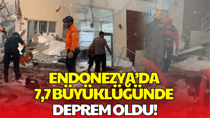 Endonezya’da 7,7 Büyüklüğünde Deprem! Tsunami Uyarısı Verildi
